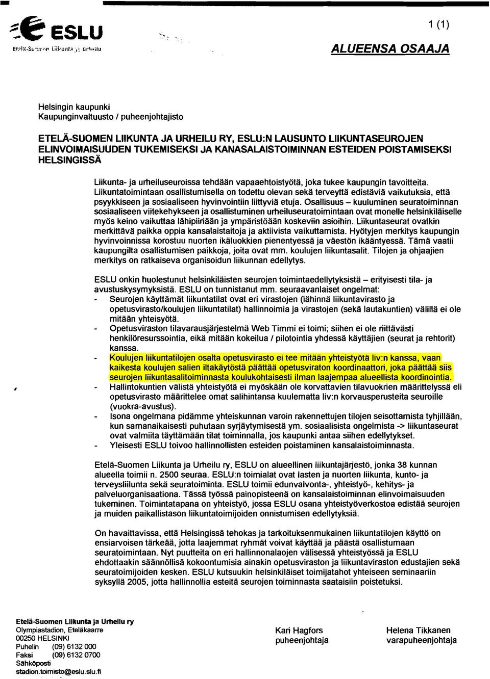 Liikuntatoimintaan osallistumisella on todettu olevan sekä terveyttä edistäviä vaikutuksia, etta psyykkiseen ja sosiaaliseen hyvinvointiin liittyviä etuja.