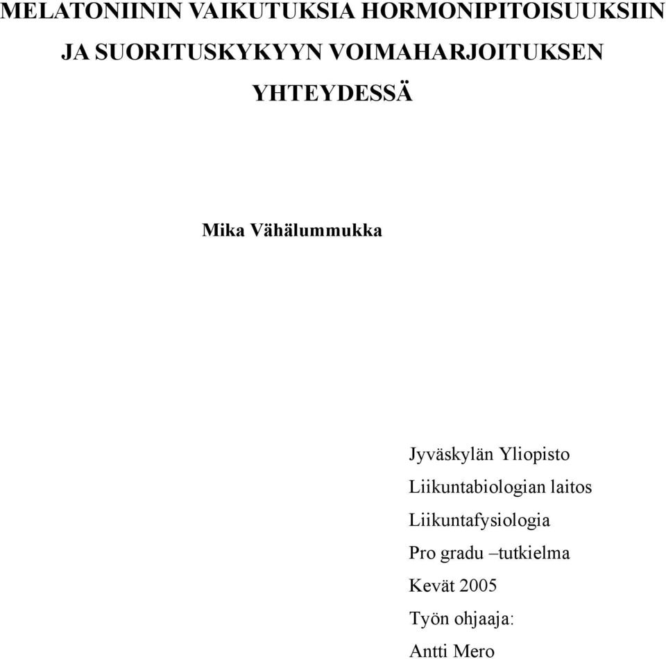 Vähälummukka Jyväskylän Yliopisto Liikuntabiologian