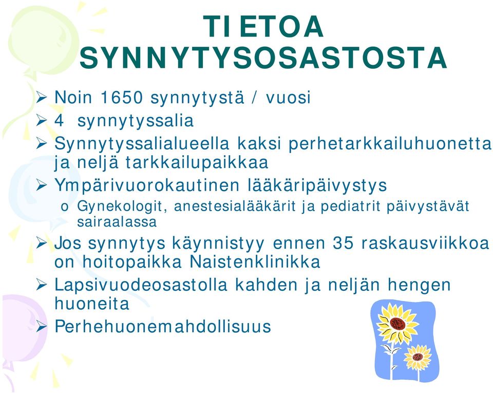 anestesialääkärit ja pediatrit päivystävät sairaalassa Jos synnytys käynnistyy ennen 35