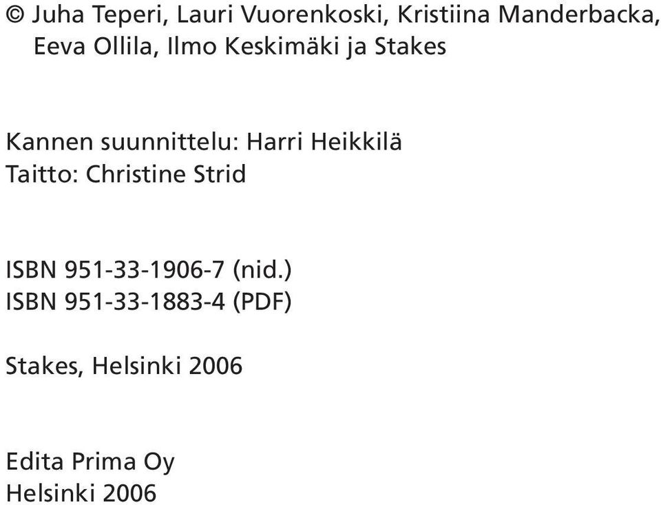Heikkilä Taitto: Christine Strid ISBN 951-33-1906-7 (nid.