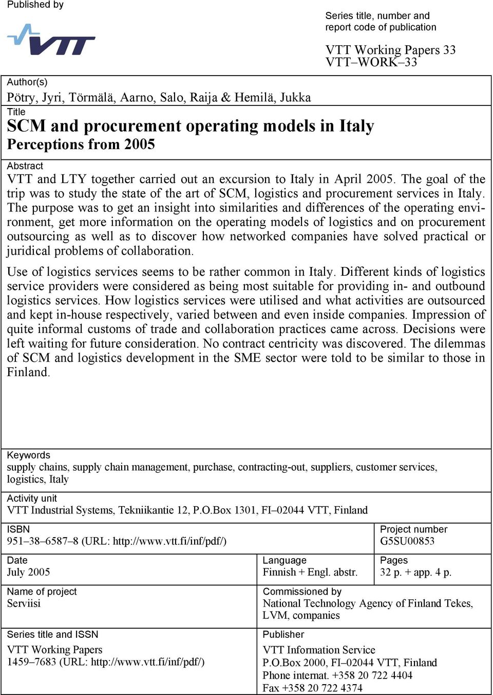 The goal of the trip was to study the state of the art of SCM, logistics and procurement services in Italy.