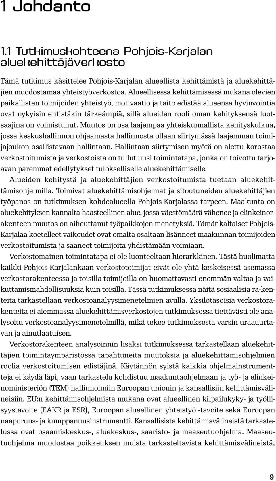 kehityksensä luotsaajina on voimistunut.