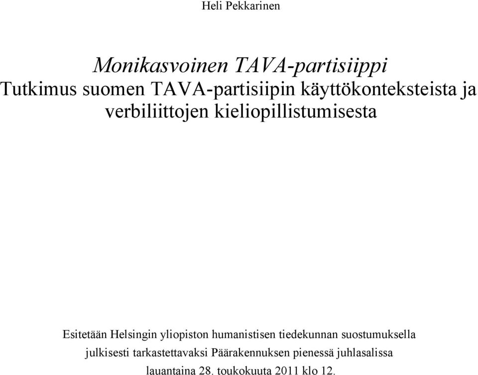 Esitetään Helsingin yliopiston humanistisen tiedekunnan suostumuksella