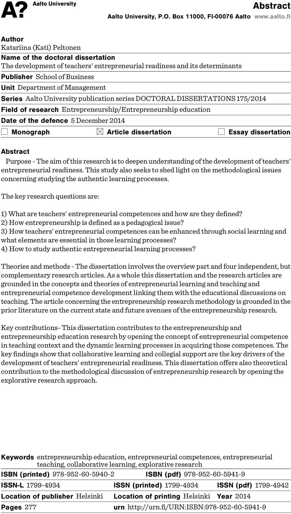 Management Series Aalto University publication series DOCTORAL DISSERTATIONS 175/2014 Field of research Entrepreneurship/Entrepreneurship education Date of the defence 5 December 2014 Monograph