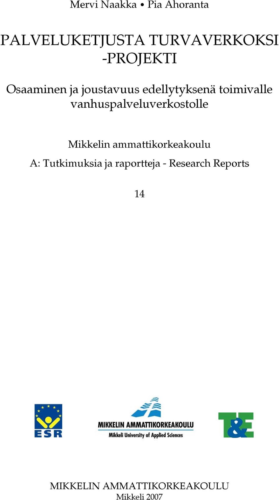 vanhuspalveluverkostolle Mikkelin ammattikorkeakoulu A: