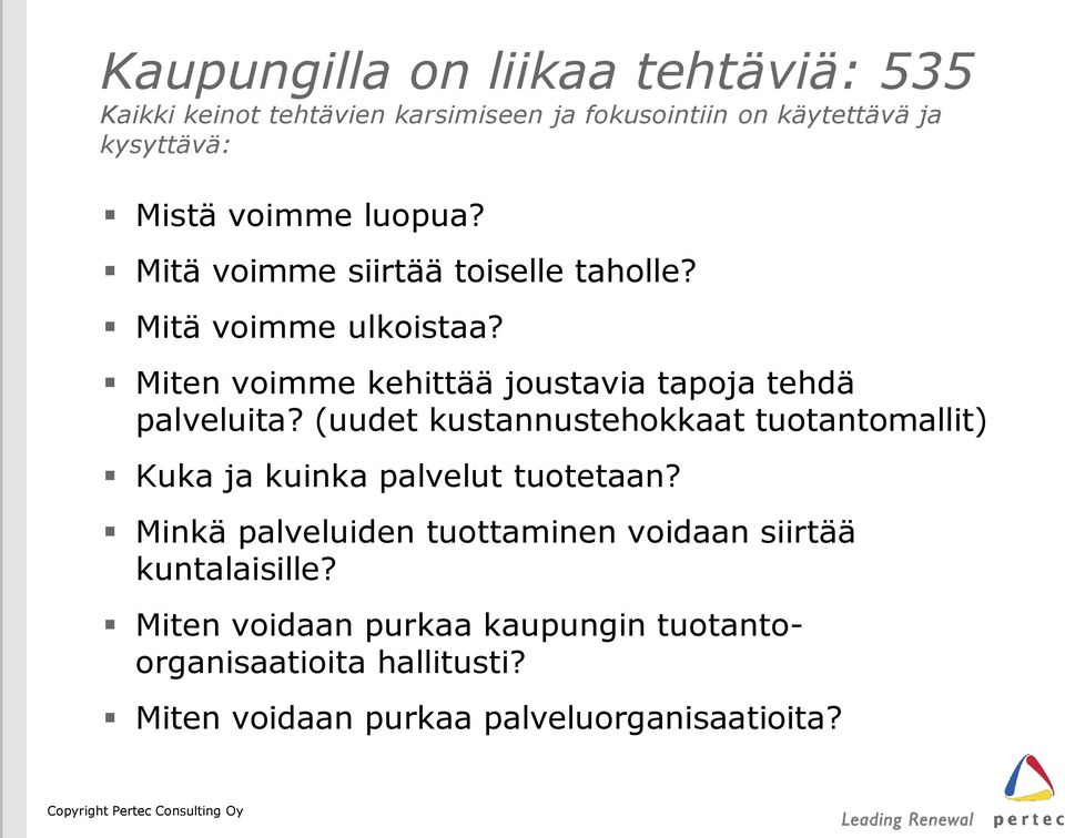 Miten voimme kehittää joustavia tapoja tehdä palveluita?