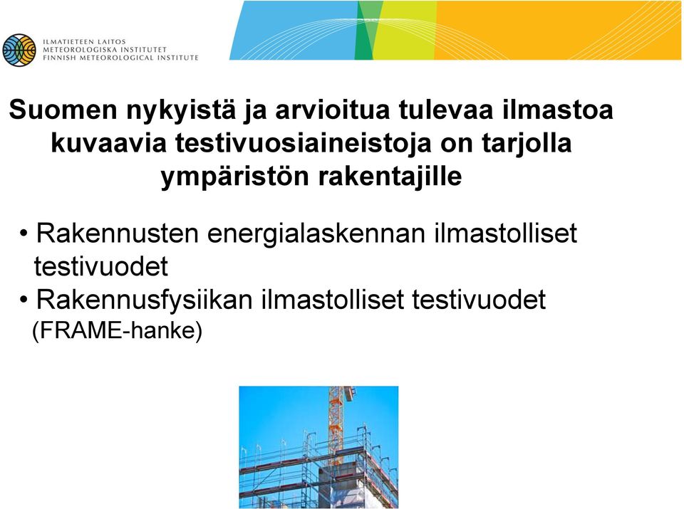 rakentajille Rakennusten energialaskennan ilmastolliset