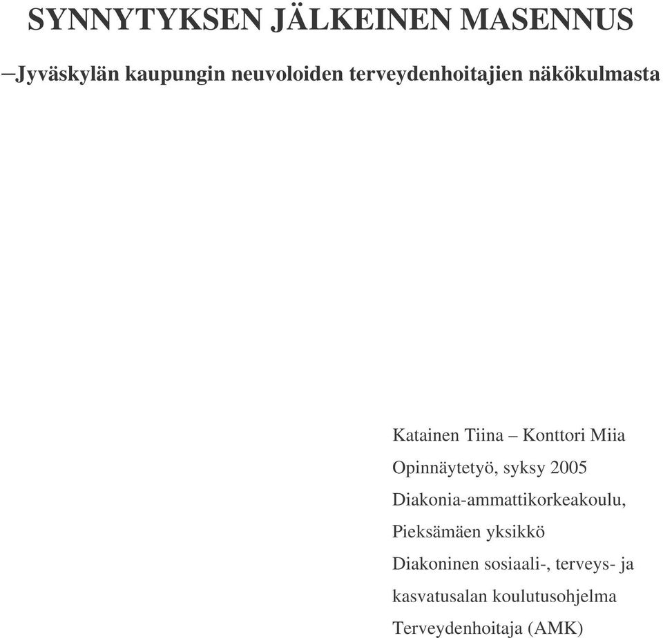 Opinnäytetyö, syksy 2005 Diakonia-ammattikorkeakoulu, Pieksämäen