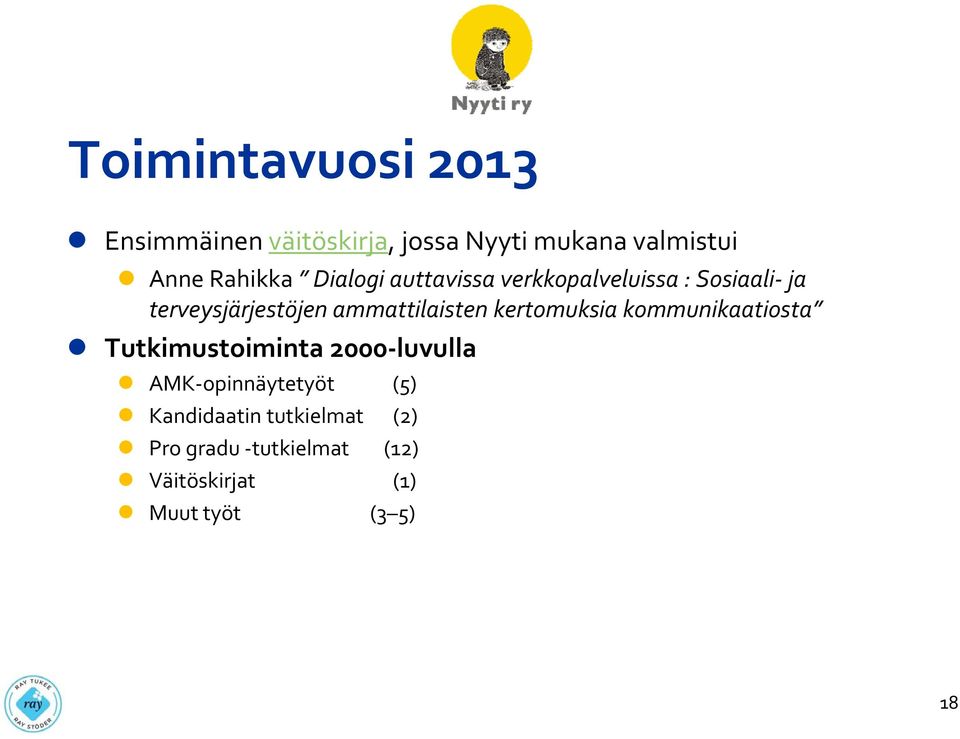 ammattilaisten kertomuksia kommunikaatiosta Tutkimustoiminta 2000 luvulla AMK