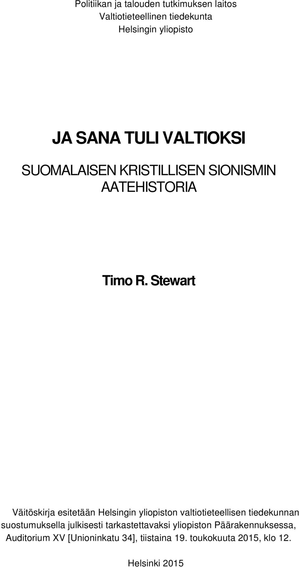 Stewart Väitöskirja esitetään Helsingin yliopiston valtiotieteellisen tiedekunnan suostumuksella