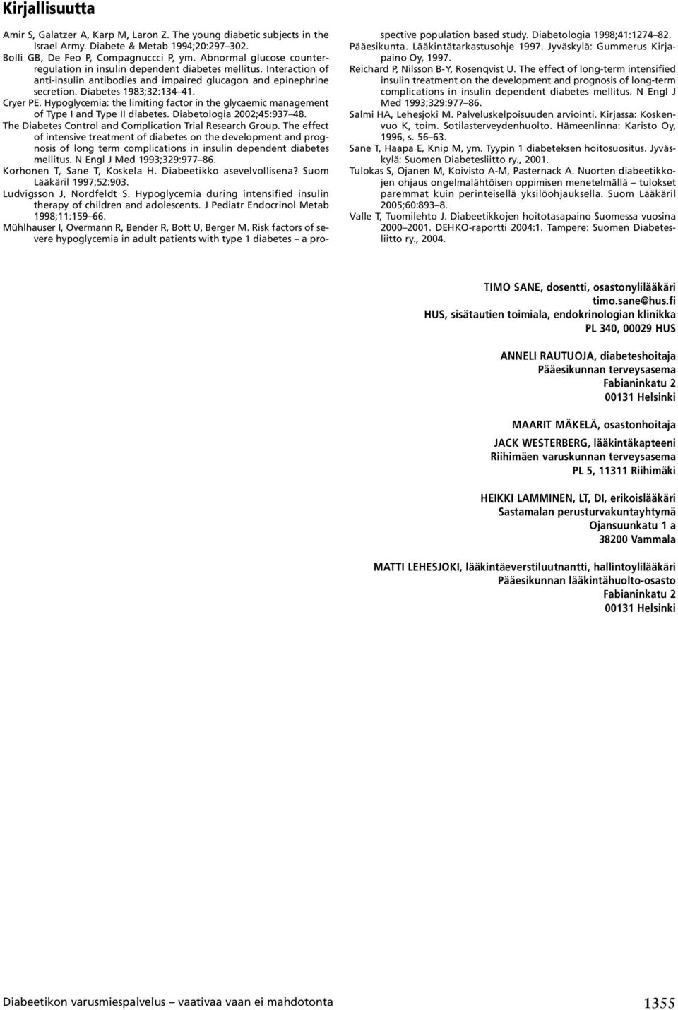 Hypoglycemia: the limiting factor in the glycaemic management of Type I and Type II diabetes. Diabetologia 2002;45:937 48. The Diabetes Control and Complication Trial Research Group.