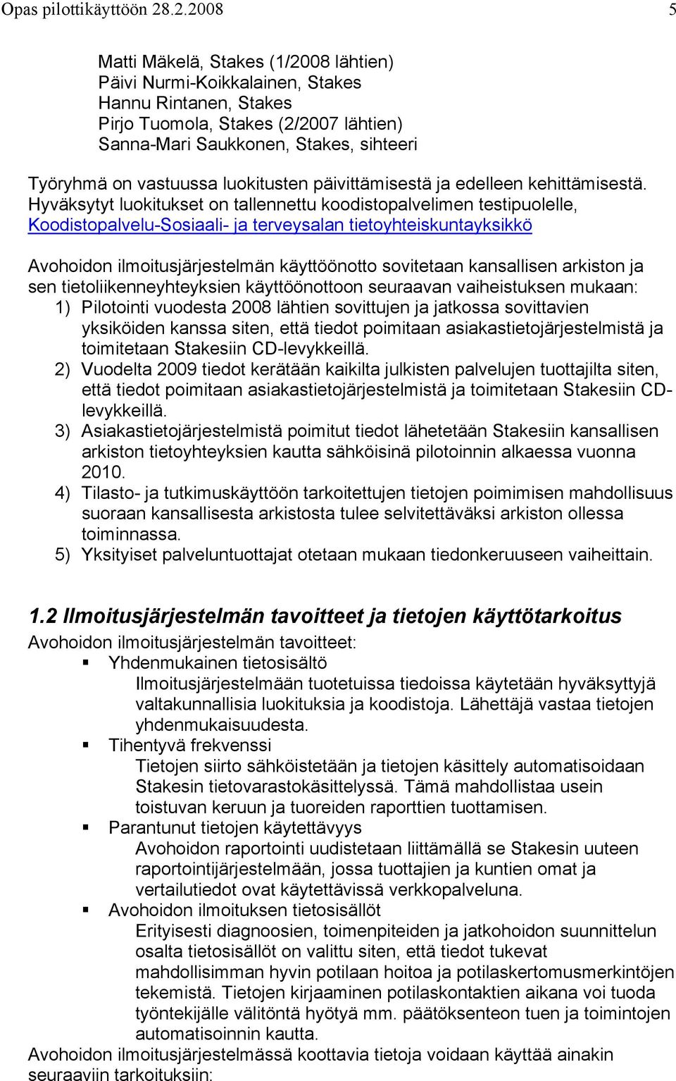 vastuussa luokitusten päivittämisestä ja edelleen kehittämisestä.