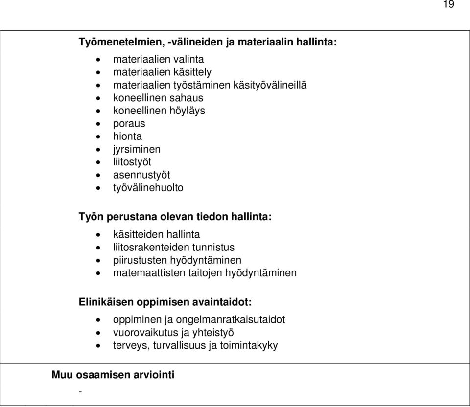 olevan tiedon hallinta: käsitteiden hallinta liitosrakenteiden tunnistus piirustusten hyödyntäminen matemaattisten taitojen hyödyntäminen