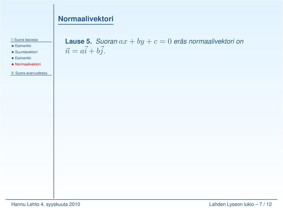 Suoran ax + by + c = 0 eräs normaalivektori