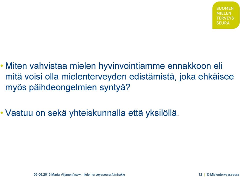 päihdeongelmien syntyä?