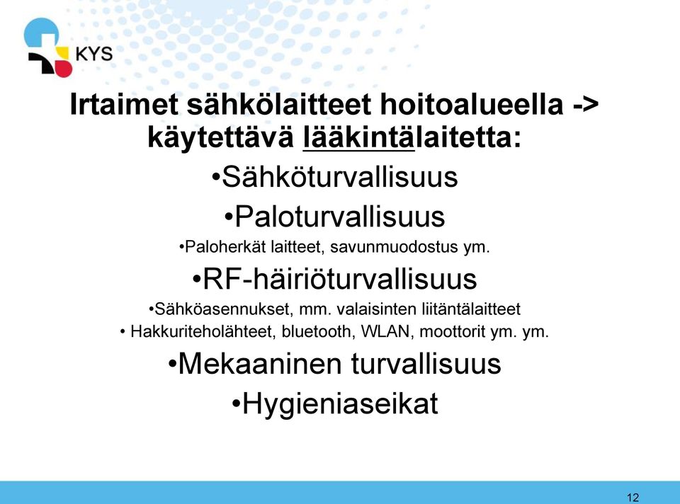 RF-häiriöturvallisuus Sähköasennukset, mm.