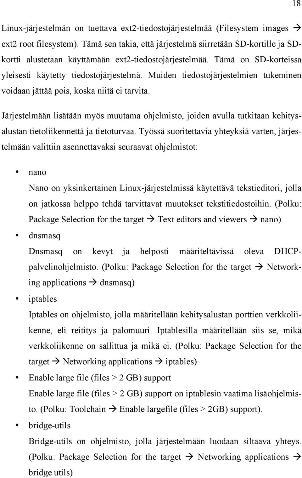 Muiden tiedostojärjestelmien tukeminen voidaan jättää pois, koska niitä ei tarvita.