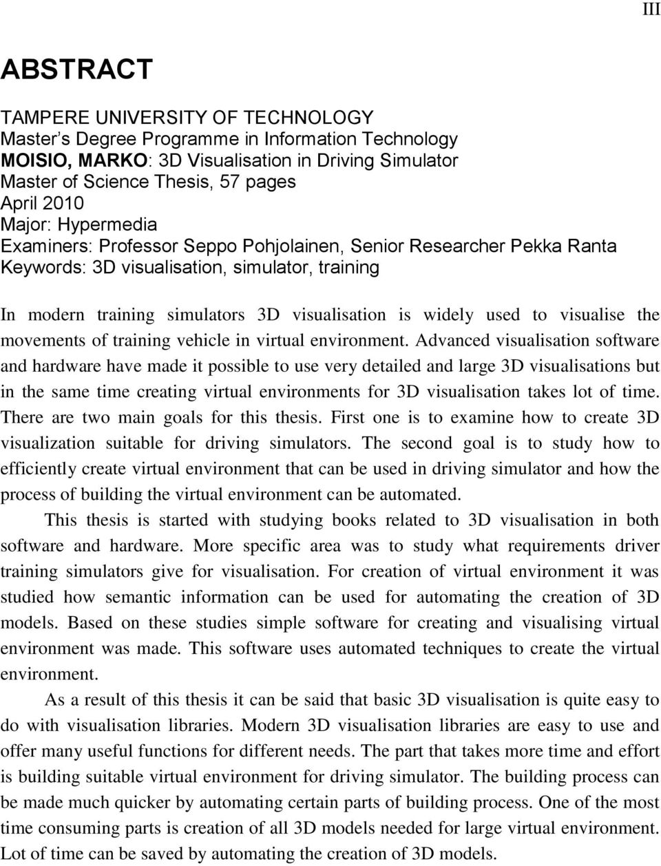 to visualise the movements of training vehicle in virtual environment.