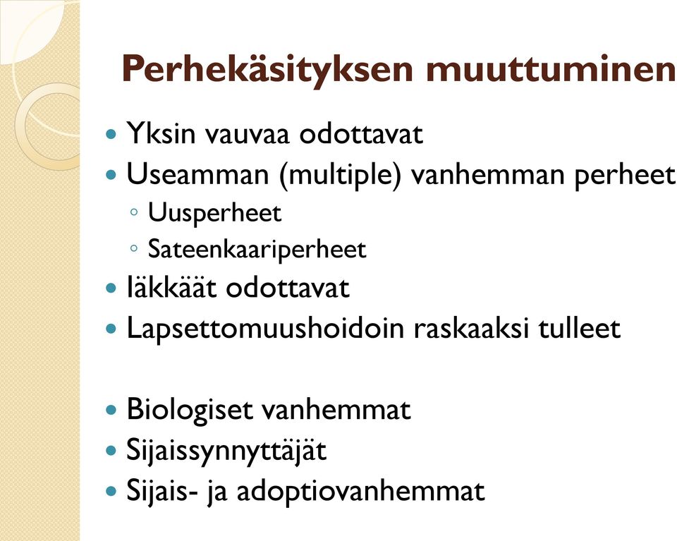 Iäkkäät odottavat Lapsettomuushoidoin raskaaksi tulleet