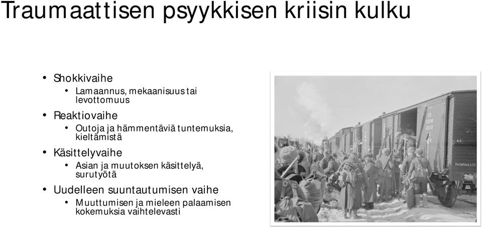 kieltämistä Käsittelyvaihe Asian ja muutoksen käsittelyä, surutyötä