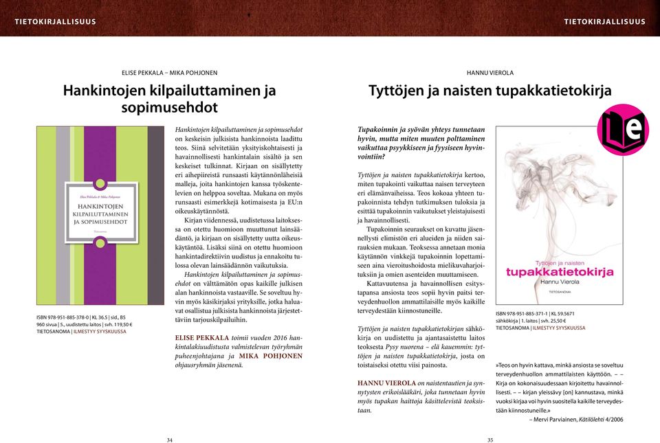 Siinä selvitetään yksityiskohtaisesti ja havainnollisesti hankintalain sisältö ja sen keskeiset tulkinnat.