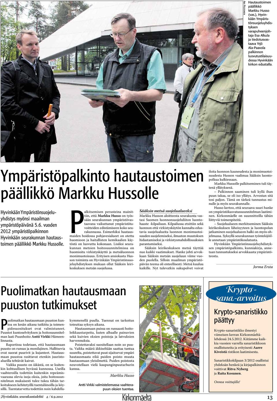 Ympäristöpalkinto hautaustoimen päällikkö Markku Hussolle Hyvinkään Ympäristönsuojeluyhdistys myönsi maailman ympäristöpäivänä 5.6.