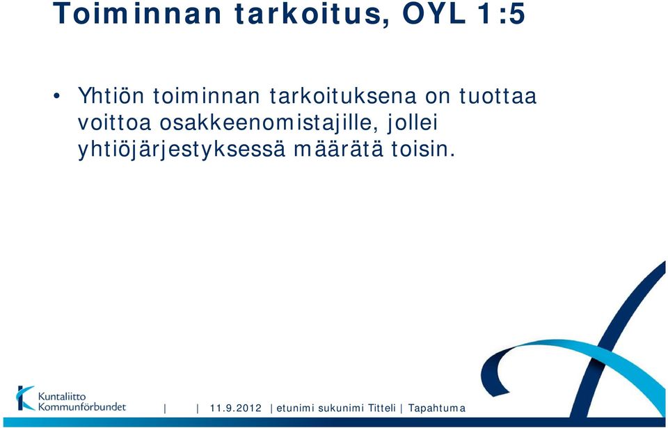 osakkeenomistajille, jollei