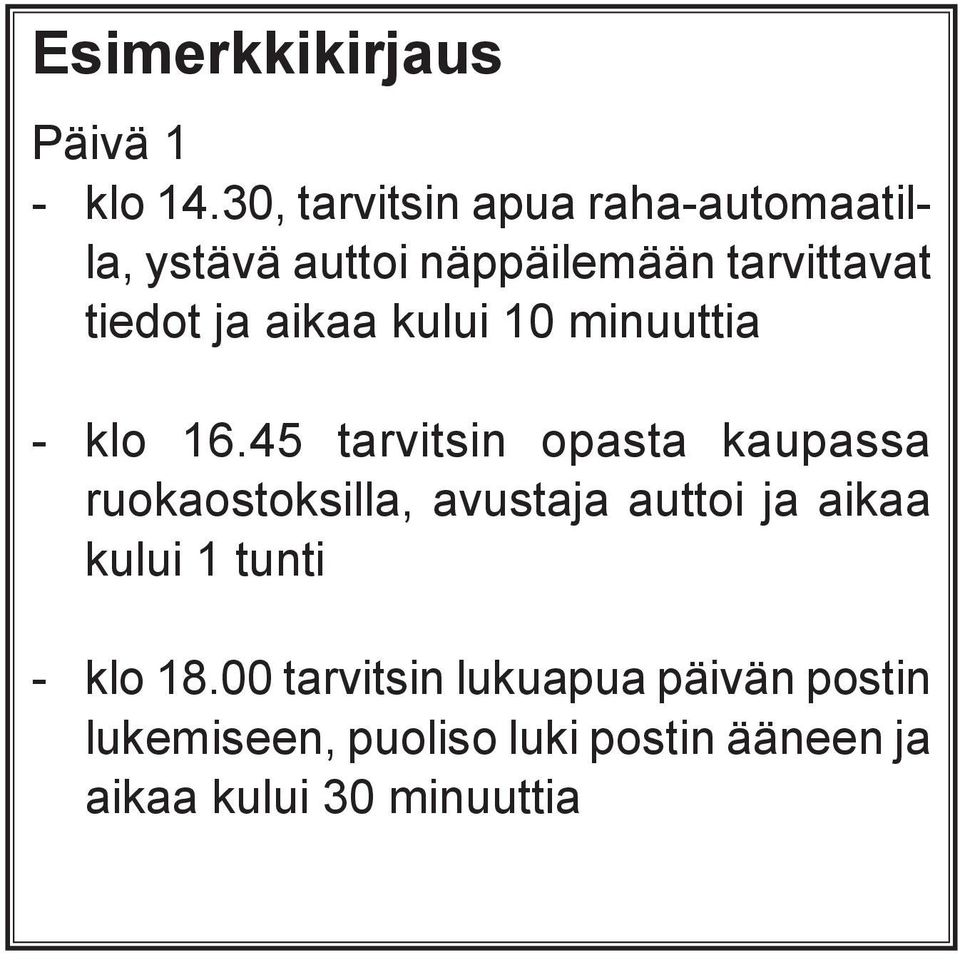 aikaa kului 10 minuuttia - klo 16.