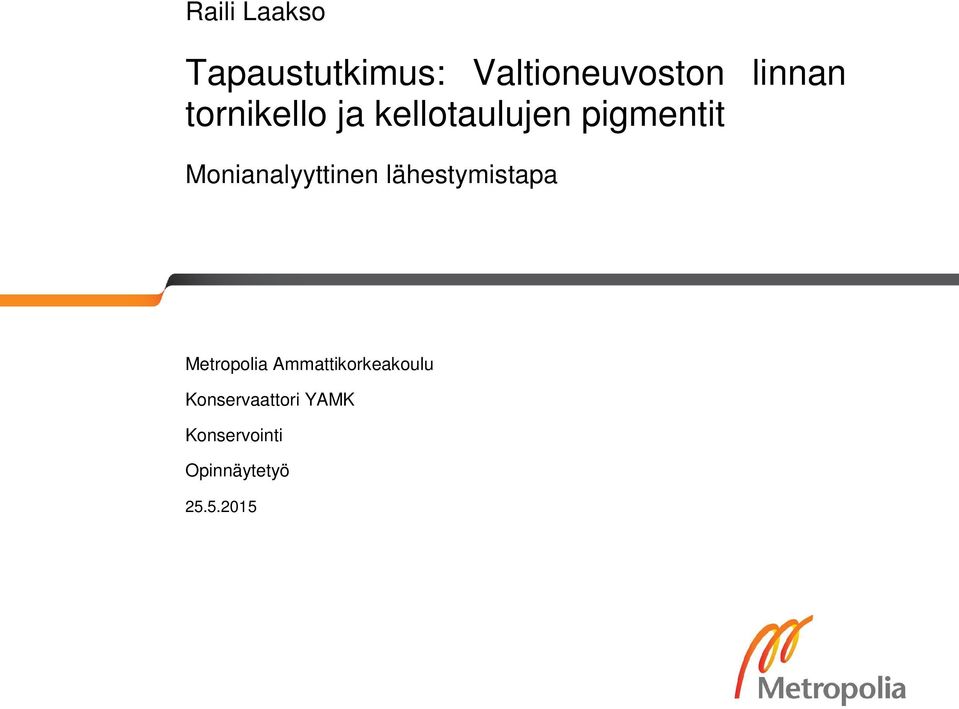 Monianalyyttinen lähestymistapa Metropolia