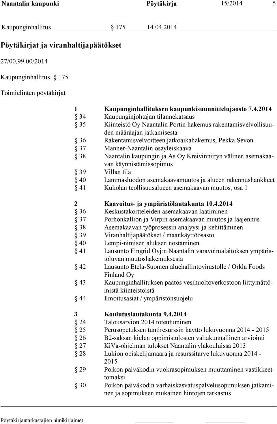 Kaupunginhallitus 175 Toimielinten pöytäkirjat 1 Kaupunginhallituksen kaupunkisuunnittelujaosto 7.4.