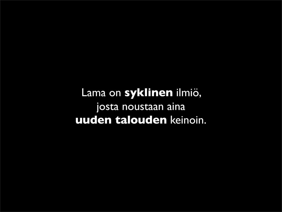 noustaan aina