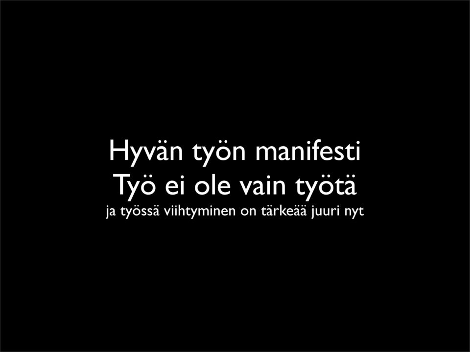 ja työssä viihtyminen