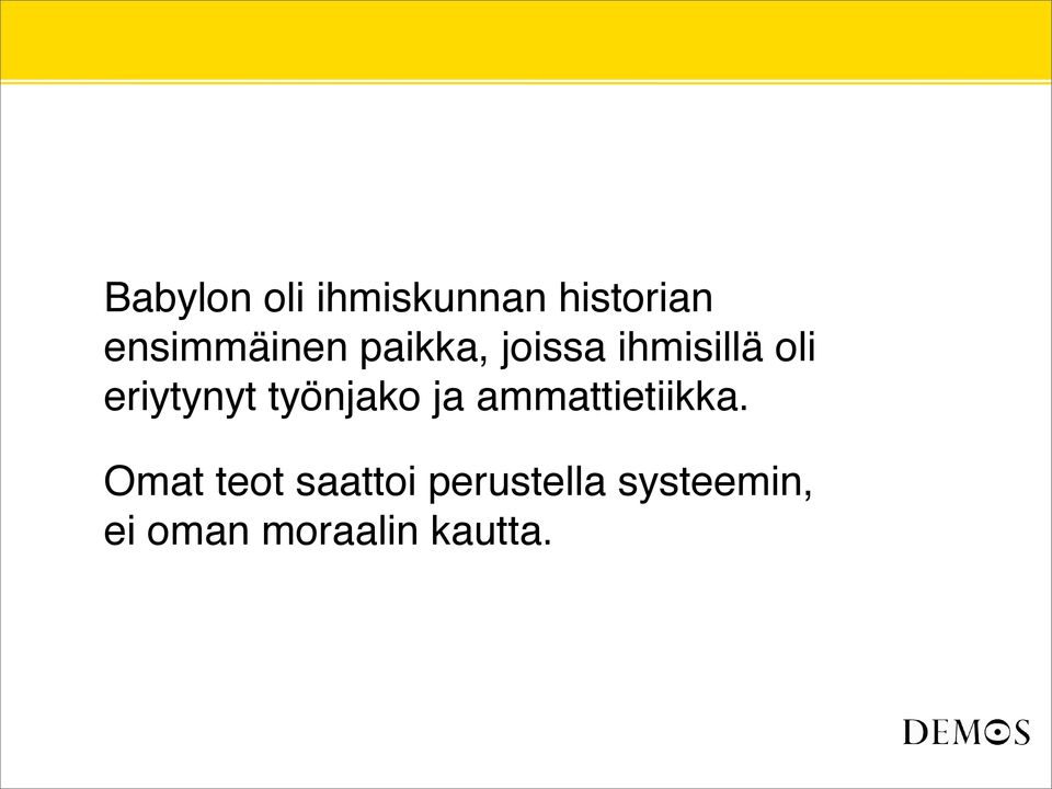 eriytynyt työnjako ja ammattietiikka.