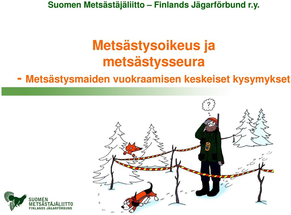 Metsästysoikeus ja metsästysseura