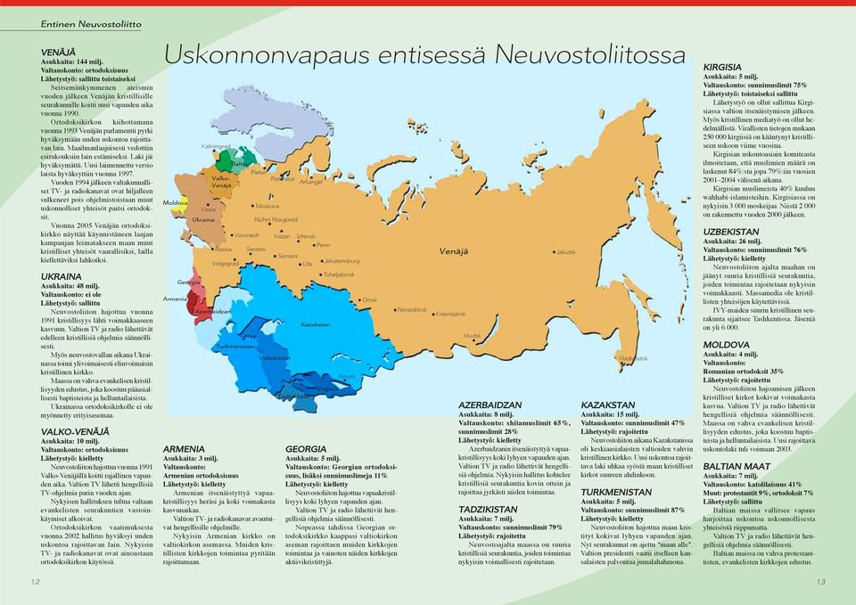 Ortodoksikirkon kiihottamana vuonna 1993 Venäjän parlamentti pyrki hyväksymään uuden uskontoa rajoittavan lain. Maailmanlaajuisesti vedottiin esirukouksiin lain estämiseksi. Laki jäi hyväksymättä.