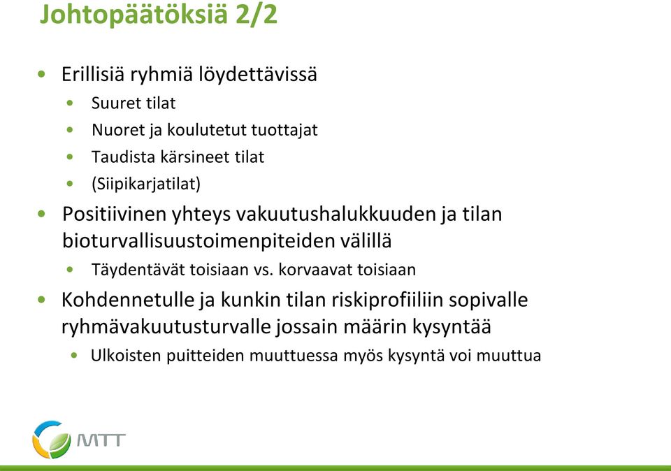 bioturvallisuustoimenpiteiden välillä Täydentävät toisiaan vs.