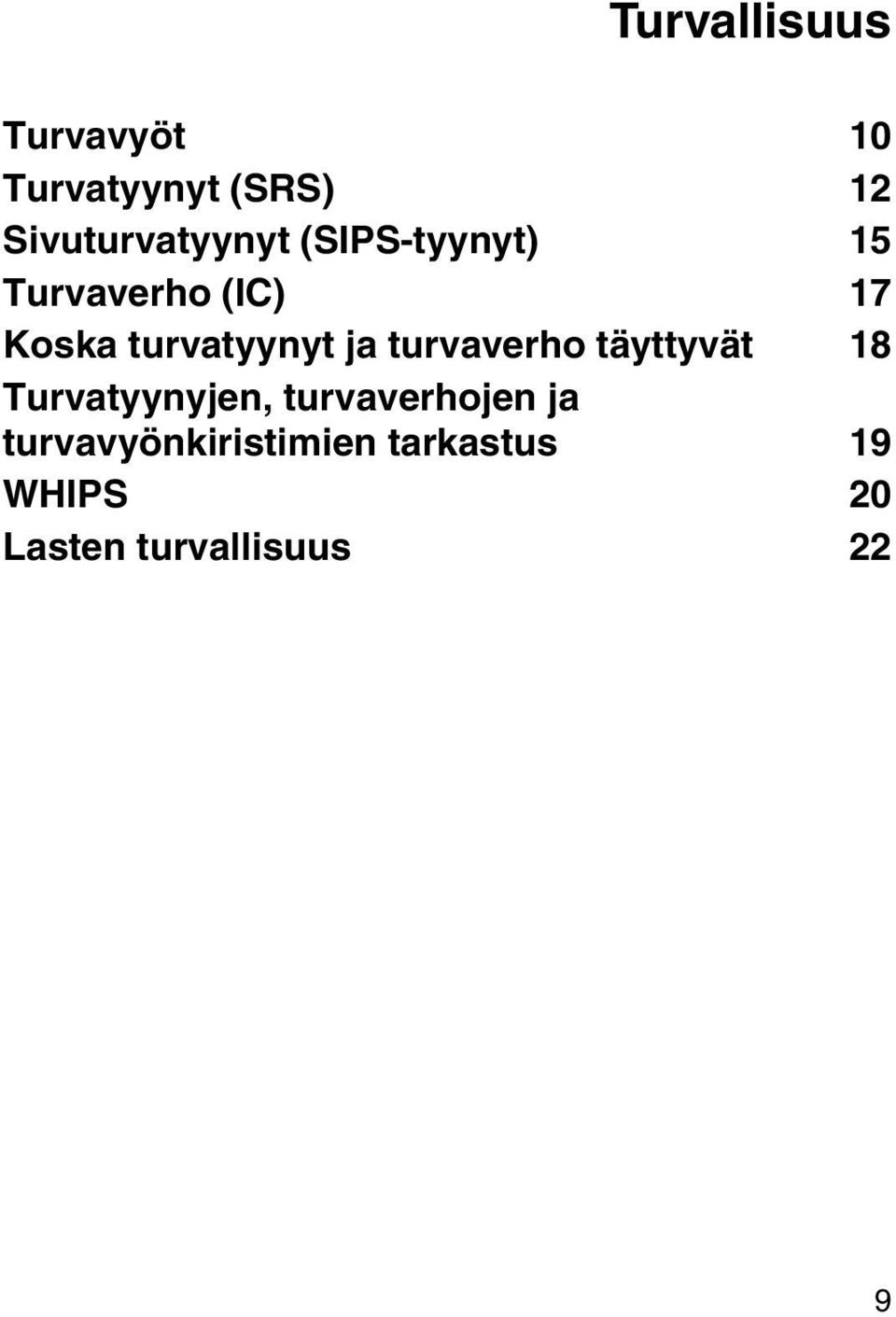 turvatyynyt ja turvaverho täyttyvät 18 Turvatyynyjen,