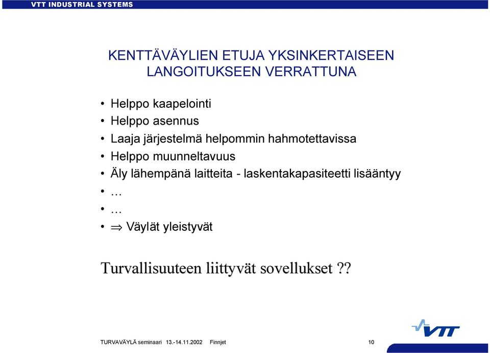 Äly lähempänä laitteita - laskentakapasiteetti lisääntyy Väylät yleistyvät