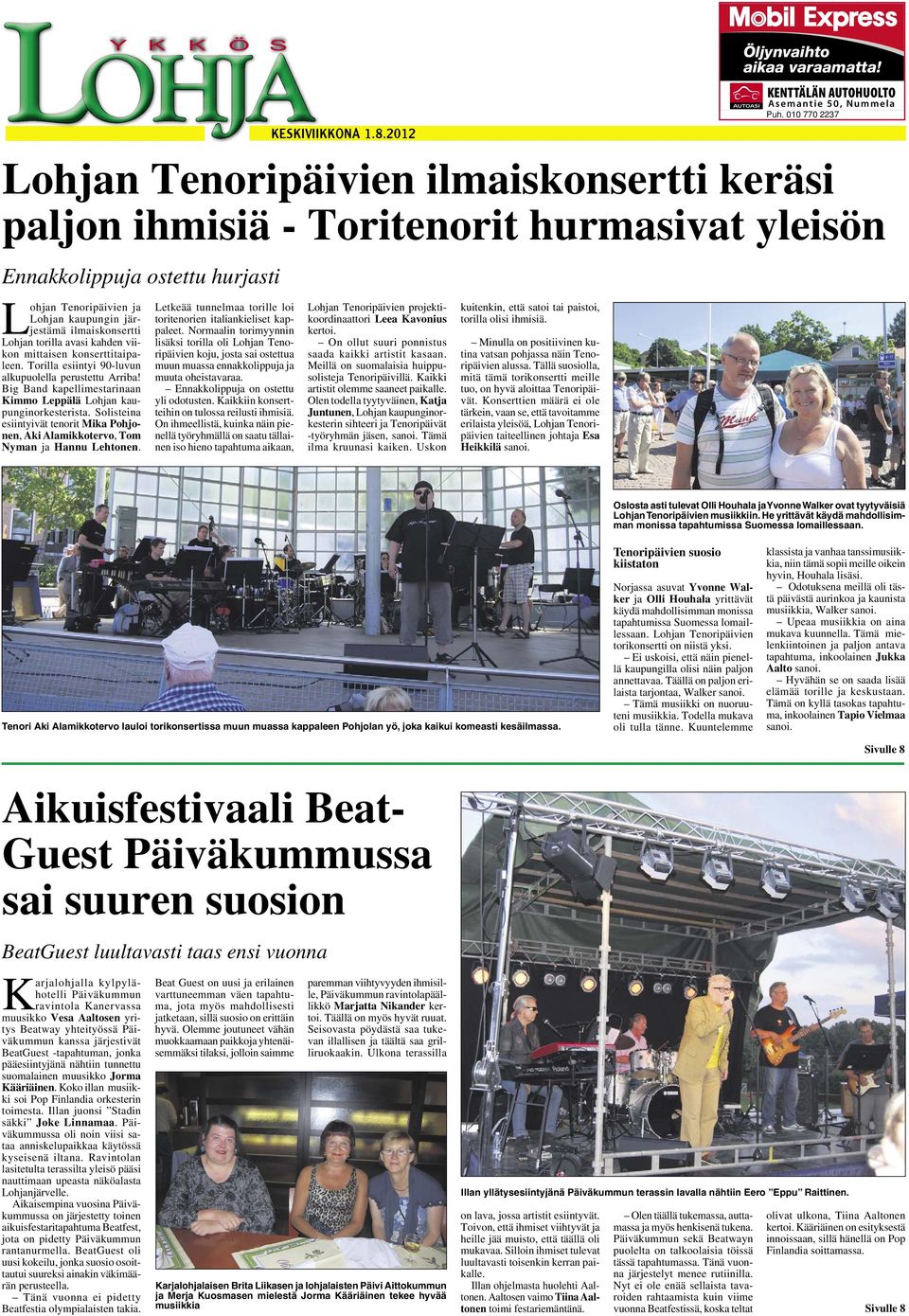 ilmaiskonsertti Lohjan torilla avasi kahden viikon mittaisen konserttitaipaleen. Torilla esiintyi 90-luvun alkupuolella perustettu Arriba!