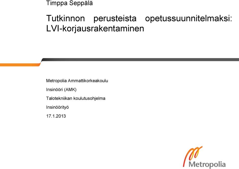 Metropolia Ammattikorkeakoulu Insinööri (AMK)