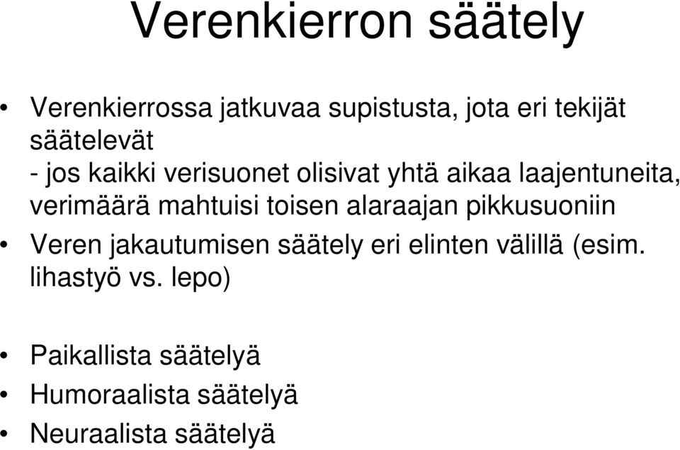 mahtuisi toisen alaraajan pikkusuoniin Veren jakautumisen säätely eri elinten