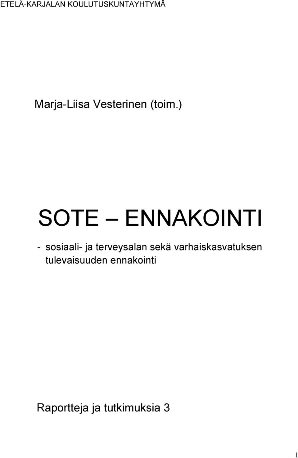 ) SOTE ENNAKOINTI - sosiaali- ja terveysalan