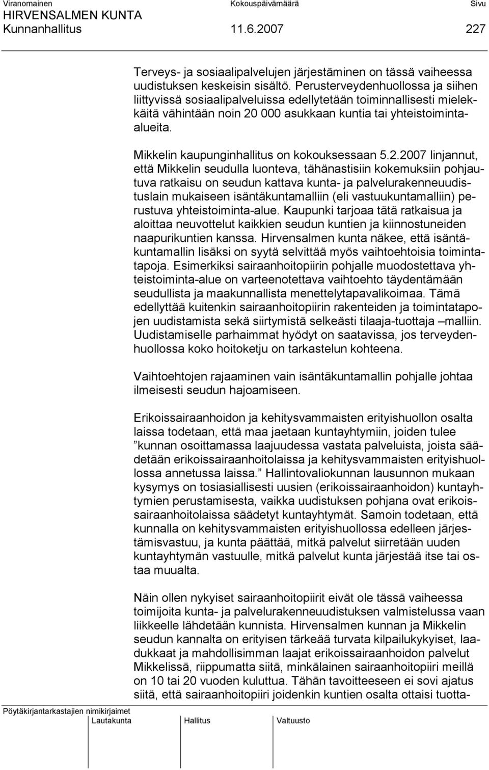 Mikkelin kaupunginhallitus on kokouksessaan 5.2.