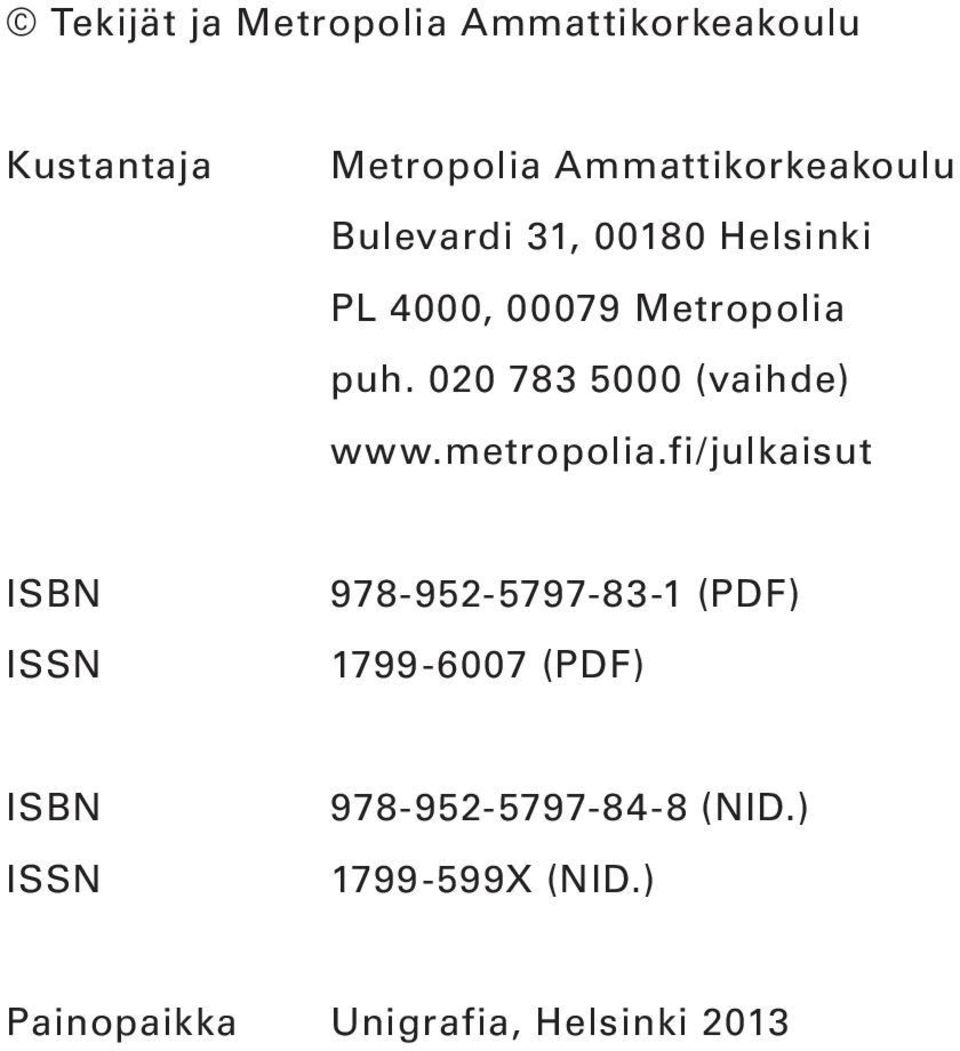 020 783 5000 (vaihde) www.metropolia.