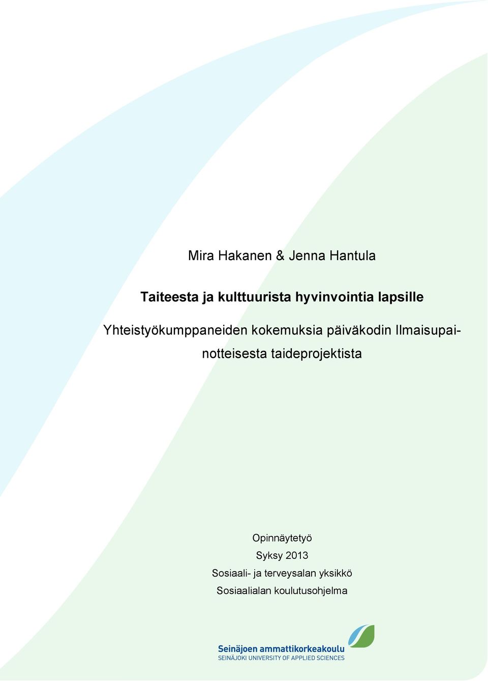 päiväkodin Ilmaisupainotteisesta taideprojektista