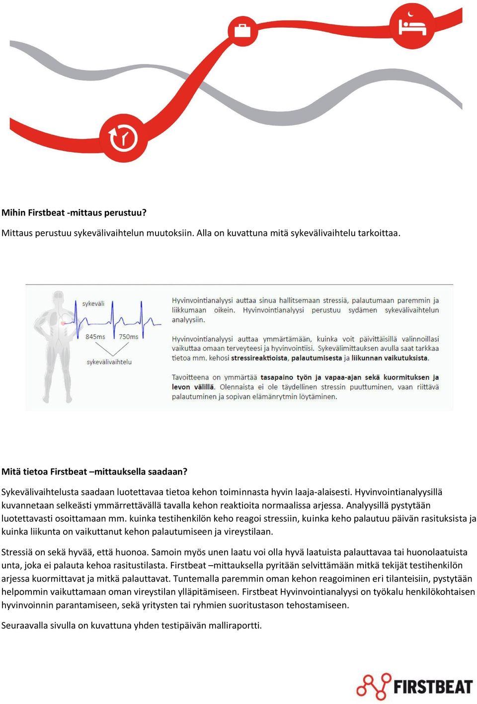 Analyysillä pystytään luotettavasti osoittamaan mm.