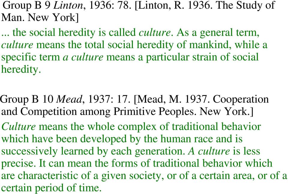 Group B 10 Mead, 1937: 17. [Mead, M. 1937. Cooperation and Competition among Primitive Peoples. New York.