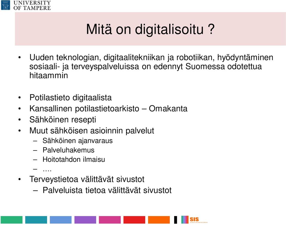 edennyt Suomessa odotettua hitaammin Potilastieto digitaalista Kansallinen potilastietoarkisto