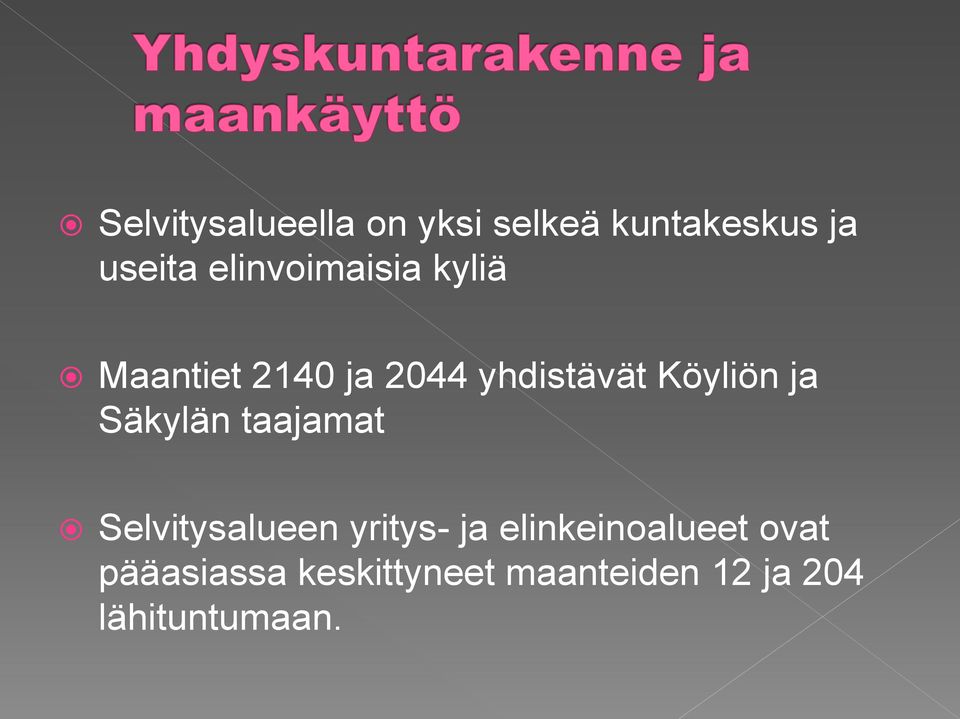 ja Säkylän taajamat Selvitysalueen yritys- ja