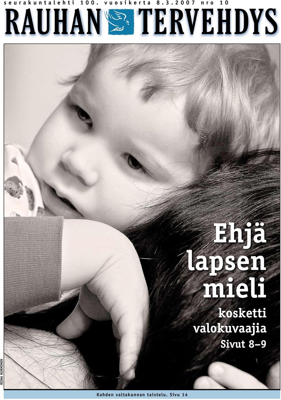 2 0 0 7 n r o 1 0 Ehjä lapsen mieli kosketti